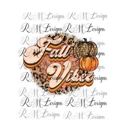 Fall Vibes, Pumpkin Cheetah Pumpkin I love fall Fall decor Fall T shirt, PNG SVG, JPG instant download file Cricut, silh