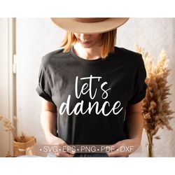 Let's Dance Svg, Dance Mom Svg, Dancer Mama Svg, Love Dance Svg Cut File for Cricut, Sublimation or Silhouette Design In