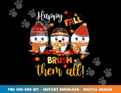 Happy Fall Brush Them All Dental Dentist Squad Thanksgiving png, sublimation copy
