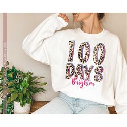 100 Days Brighter Png, Happy 100 days of school, Funny Teacher Appreciation Png Sublimation Shirt Design, Teacher Png 30