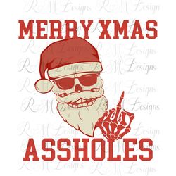 Sarcastic Adult Christmas SVG File, Merry Xmas Assholes, Funny Christmas Shirt, Santa Skull Adult Christmas Gift, Christ