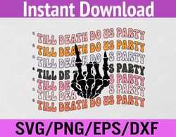 Halloween Til Death Do Us Party Bachelorette Matching Svg, Eps, Png, Dxf, Digital Download