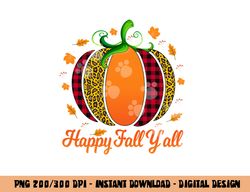 Happy Fall Y all Shirt Women Men Pumpkin Leopard Cute Autumn png, sublimation copy