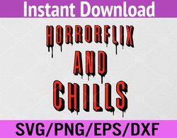 Scary Movies Horror Flicks and Chills Funny Halloween Svg, Eps, Png, Dxf, Digital Download