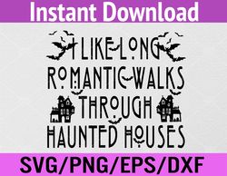 Halloween I Like Long Romantic Walk Through Haunted Houses Svg, Eps, Png, Dxf, Digital Download
