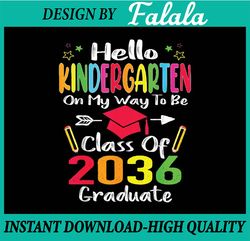 Hello Kindergarten Back To School Class Of 2036 Grow with Me Png, First Day Of School Png, Back To School Png, Digital D