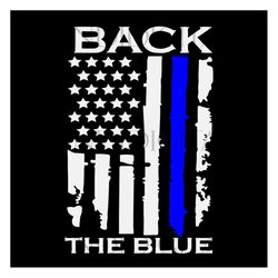 Back the blue flag svg, Trending Svg, back the blue svg, flag svg, blue lives matter svg, America flag svg, Racist Symbo