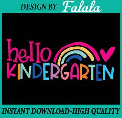 Hello Kindergarten Teacher Kids Rainbow First Day Of School Png, First Day Of School Png, Back To School Png, Digital Do
