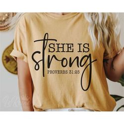 She is Strong svg, Proverbs 31:25 svg, Religious svg, Proverbs svg, Christian svg, clipart, png