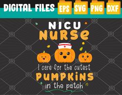 NICU Nurse Cutest Pumpkins Funny Halloween Svg, Eps, Png, Dxf, Digital Download