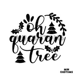 Oh Quaran Tree Svg, Christmas Svg, Christmas Tree Svg, Pine Tree Svg