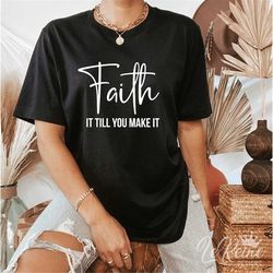 Faith it Till You Make it Svg, Faith it Svg, Jesus Svg, Bible Verse Svg, Eps, Png, Instant Download
