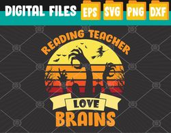 Reading Teachers Love Brains Zombie Teacher School Halloween Svg, Eps, Png, Dxf, Digital Download