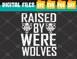 Raised By Were-wolves Lazy Halloween Svg, Eps, Png, Dxf, Digital Download