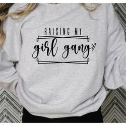 Raising My Girl Gang SVG PNG, Girl Mom svg, Girl Mama svg, Mom of Girls svg, Funny Mom svg, Mommy Daughter svg, Mom Life