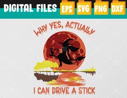Yes Actually I Can Drive A Stick Halloween Svg, Eps, Png, Dxf, Digital Download