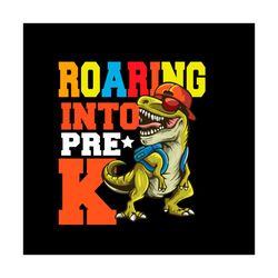 Roaring Into Pre K Vector Shirt For Kid Svg, Cute Gift For Kindergarten Svg Diy Craft Svg File For Cricut, Preschool Svg