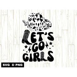 Let's Go Girls SVG, Retro Cowgirl SVG, Western Designs svg, Western Quotes svg, Shania svg, Cowgirl hat svg, Cowgirl Bac