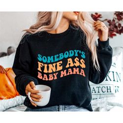 somebody's fine ass baby mama svg, baby mama svg, fine ass mama svg, trendy wavy, instant download