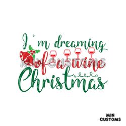 I'm Dreaming Of A Wine Christmas Svg, Christmas Svg, Dreaming Christmas Svg