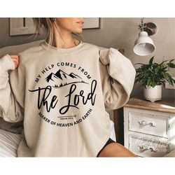 My help comes from the Lord maker of heaven and earth Svg, Psalm 121, Scripture Svg, Christian Svg Png Eps, Cricut