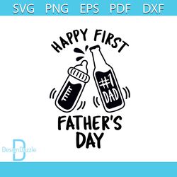 Happy First Fathers Day Svg, Fathers Day Svg, Happy Fathers Day Svg, Dad Svg, Daddy Svg, Dad Life Svg, Drinking Svg, Bab