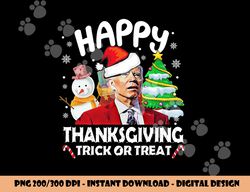 Happy Thanksgiving Trick or Treat, Joe Biden Santa Christmas png, sublimation copy