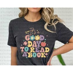 It's A Good Day To Read A Book Svg, Reading Shirt For Book Lover Png, Bookish Gift for Librarian Svg, Reading Lover Png,