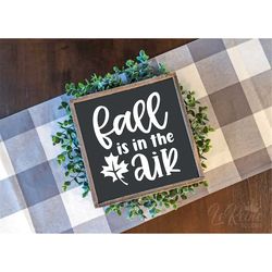 Fall is in the Air SVG, Fall SVG, Fall Door Sign SVG, Digital Download, Cricut, Silhouette