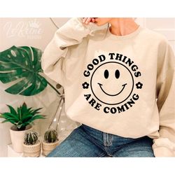 Good Things are Coming Svg, Mental Health Svg, Motivational Svg, Positive Quotes Svg, Smiley Face Svg, Retro, Self Care