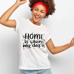 home is where my dog is SVG, Animal Paw Svg, Animal Svg, Dog Paw Print, Paw Heart Svg,Animal Print, Clipart, Cut Files f
