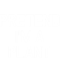 Pretend I m A Plant - Funny Lazy Halloween Costume png, sublimation