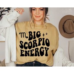 Big Scorpio Energy SVG, Zodiac Svg, Retro Wavy Trendy SVG, Birthday Shirt, Sublimation Design, Digital Cut Files For Cri