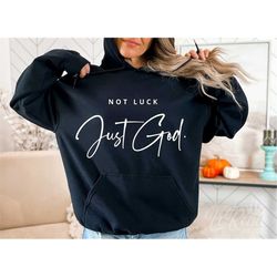 Not Luck Just God SVG, Christian Shirt SVG, Religious SVG, Faith Svg, Jesus Svg, Inspirational Quote Svg, Self Care Svg,