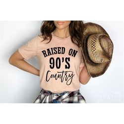 Raised on 90s Country Svg, 90s Country png, Nashville Bachelorette Svg, Country Music Svg, 90s Shirt Svg, Cricut & Silho