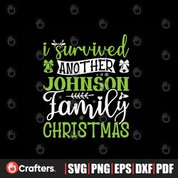 I Survived Another Johnson Family Christmas Svg, Christmas Svg