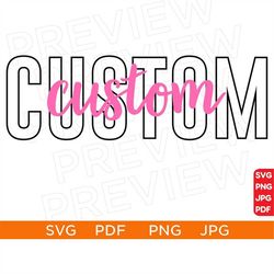 Custom Name SVG, pdf, png, jpg, Custom Team Spirit Svg, Custom Cut File, Custom School Team Name Svg, Custom Cricut, Cus