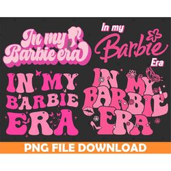 in my barbie era png, barbie png, barbie girl, come on lets go party, barbie shirt, trendy svg cricut silhouette cut fil