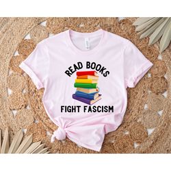 Read Books Fight Fascism, I'm With Banned Books, Social Justice, Ban The Fascists Save The Books, Just Read, Banned Book