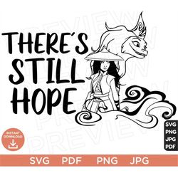 There's Still Hope SVG, Raya and the Last Dragon SVG, Disneyland Ears SVG, Vector Svg Png Jpg Pdf format instant downloa