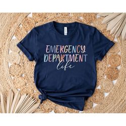 Emergency Nurse Shirt, Emergency Department Shirt, Gift for Nurse, Nurse Life Shirt, Emergency Room Shirt, Nursing Shirt