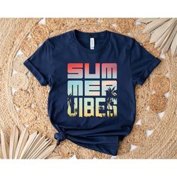 Summer Vibes Shirt, Boho Shirts, Beach shirts, Summer Shirt, Vacation Shirt, Summer Tee, Summer Vacation Tee, Fun Summer