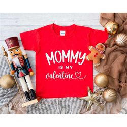 Mommy Is My Valentine SVG, Baby Valentine's Day SVG, PNG, Kids Valentine Svg, Valentine Quote Svg, Valentine Shirt Svg