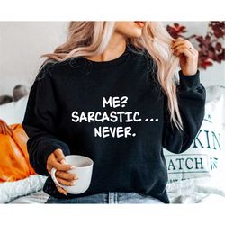 Me Sarcastic Never Svg, Funny Saying Quotes SVG, Funny Womens Svg, Humorous Sayings Sarcastic Svg, Svg Cricut Cut File,