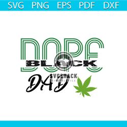 Dope Black Dad Cannabis Svg, Fathers Day Svg, Fathers Svg, Fathers Gift Svg, Dad Svg, Dad Gift Svg, Dad Lover Svg, Canna