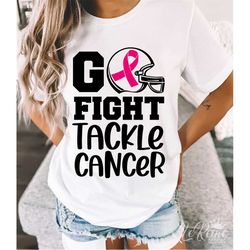 Go Fight Tackle Cancer Svg, Png, Eps, Breast Cancer Svg, Cancer Awareness Svg, Football Cancer Svg, Sublimation, Cricut