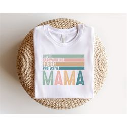 Mama Shirts, Gift For Mom, Mothers Day Gifts, Gift For Her, Mom Life Shirts, Mama Gift, Gift For Mom, Selfless Loving, H