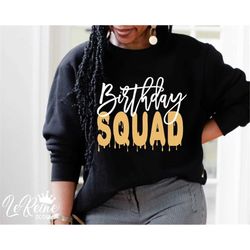 Birthday Squad Svg, Birthday Drip SVG, Birthday Princess Svg, Birthday Shirt, Svg Cut File For Silhouette, Cricut