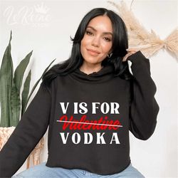V is for Vodka SVG, Funny Valentine's Day Svg, Hello Valentine Svg, Taken Svg, Love Svg, Heart Svg, Single Af Svg, Be Mi