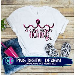 a cure worth fighting for png, cancer ribbon png, sublimation png, print png,breast cancer sublimation png,cancer sublim